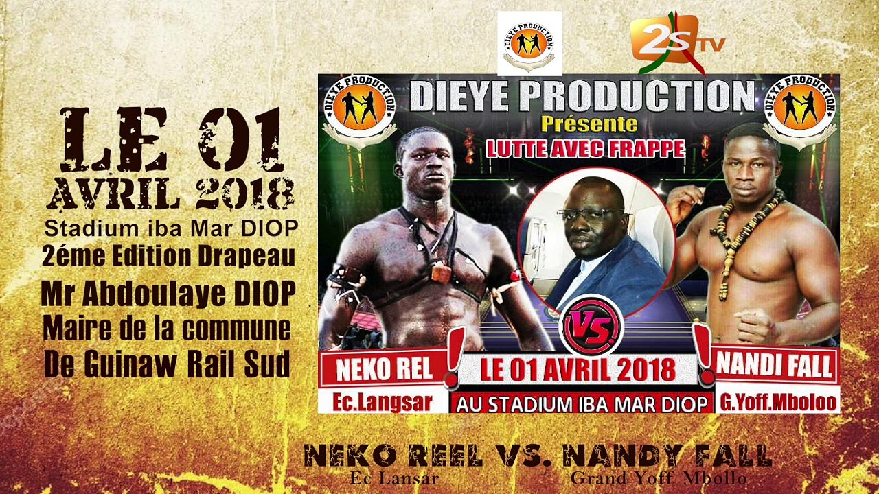 NÉKO REEL VS NANDY FALL LE 01 AVRIL 2018 AU STADIUM IBA MAR DIOP AVEC DIEYE PROD