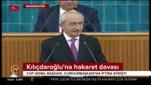 Kılıçdaroğlu'na hakaret davası