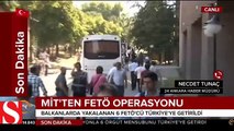 MİT�ten FETÖ operasyonu: 6 FETÖ�cü Türkiye�ye getirildi