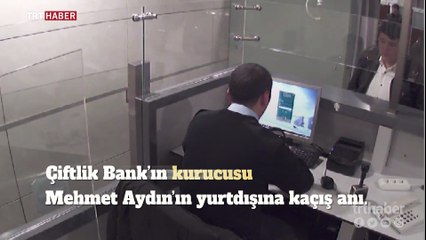 Çiftlik Bank CEO'su Mehmet Aydın yurt dışına böyle kaçtı