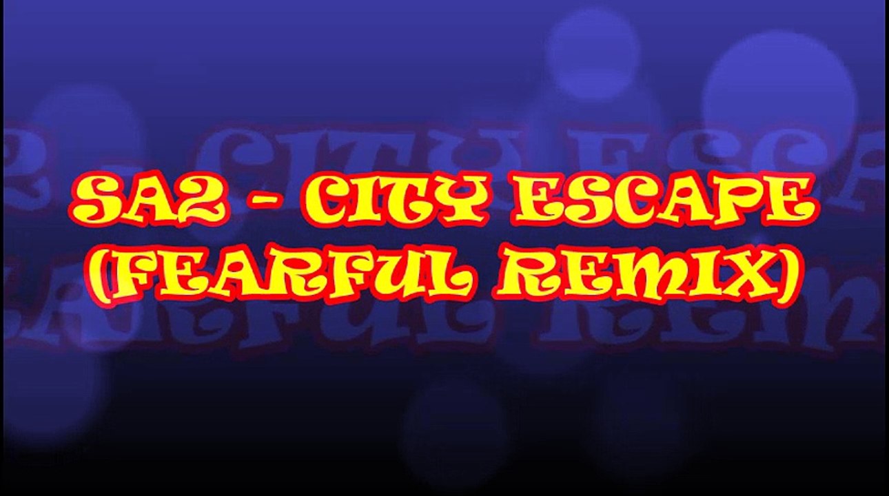 SA2 - Mission City (Fearful Remix)