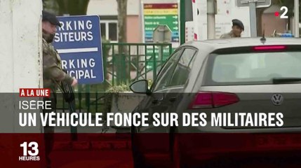 Isère : une voiture fonce sur des militaires  - ZAPPING ACTU LE SOIR DU 29/03/2018