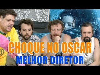 CHOQUE NO OSCAR: Melhor Diretor, Guillermo del Toro