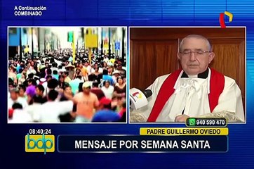 El padre Guillermo Oviedo y su reflexión por Semana Santa