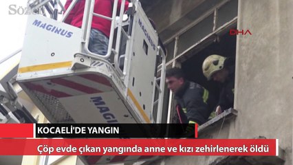 Tải video: Çöp dolu evde çıkan yangında, anne ve kızı öldü