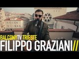 FILIPPO GRAZIANI - METTICI VITA (BalconyTV)