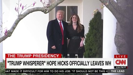 Trump has been bellowing for Hope Hicks in the White House only to find she's not there