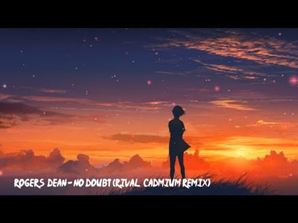 Rogers  Dean - No Doubt (Rival  Cadmium Remix)  [Copyright Free]