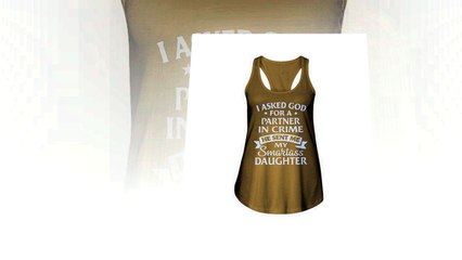I Asked God For A Partner In Crime He Sent Me Smartass Daughter shirt, v-neck