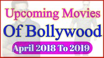 List Of UpComing movies Of Bollywood In 2018 And 2019 | Best And Blockbuster Upcoming Movies Of Bollywood 2018 |  Bollywood New Upcoming Movies | Gold Movie Akshay Kumar | Race 3 Movie Salman Khan