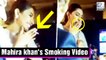 Pakistani Actress Mahira Khan Caught SMOKING On Camera