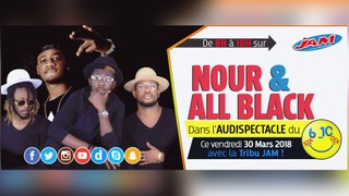 Audispectacle avec NOUR & ALL BLACK dans le 6-10 de Radio JAM