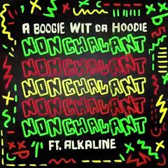 A Boogie ft Alkaline - Nonchalant PREVIEW