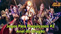 Jogos Para Preguiçosos #2 : Anel do Dragao