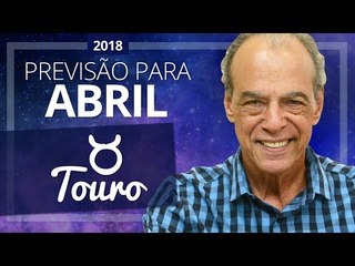 TOURO - PREVISÃO PARA O MÊS DE ABRIL DE 2018 | João Bidu