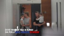 David Warner Tiba Di Rumah, Dan Dia Perlu Anak-Anak Istirahat