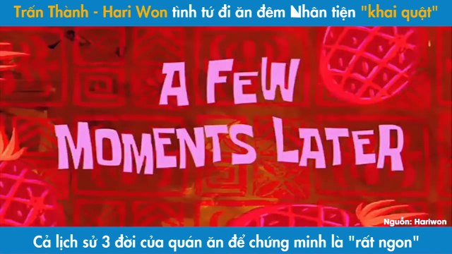 Trấn Thành - Hari Won tình tứ đi ăn đêm Nhân tiện khai quật cả lịch sử 3 đời của quán ăn để chứng minh là rất ngon