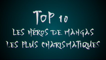 Les 10 héros de mangas les plus charismatiques