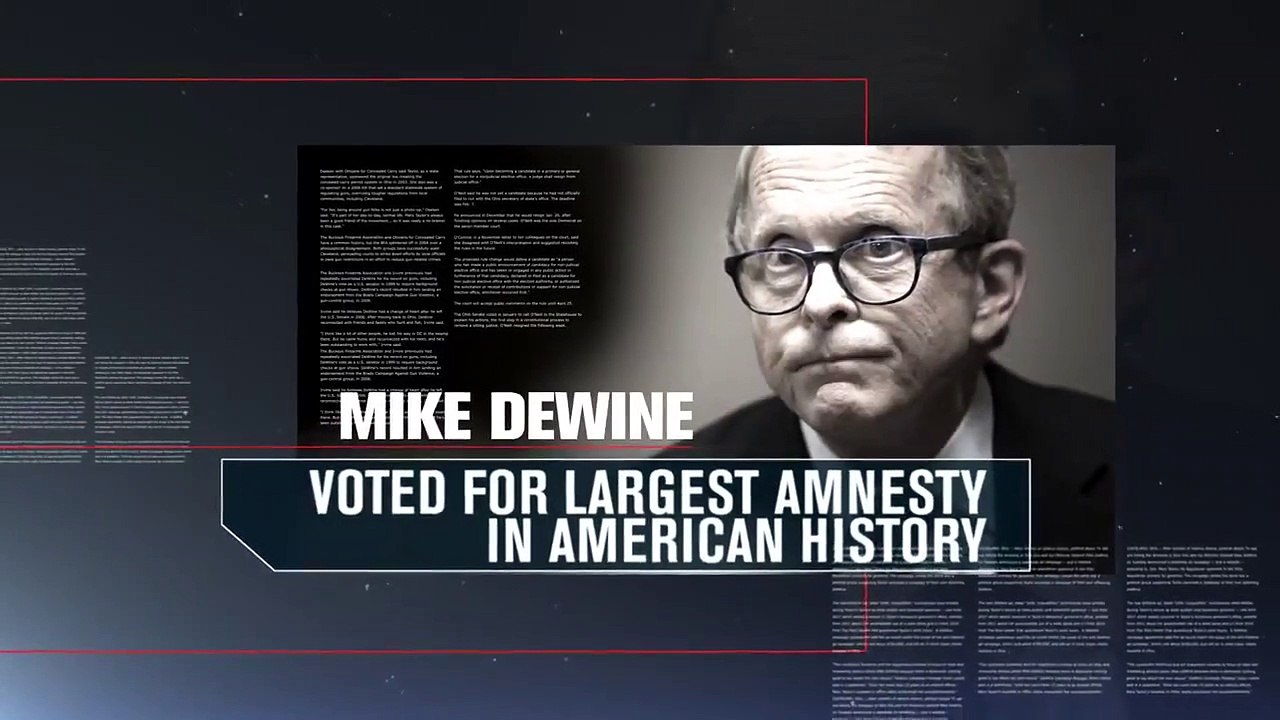 Mary Taylor  .   Mike DeWine repeatedly voted for amnesty, even sided with Hillary Clinton and Barack Obama. To this day, he ignores Sanctuary Cities. DeWine cannot be trusted to enforce our immigration laws.