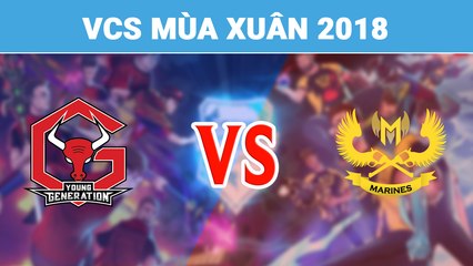 Highlights: Gigabyte Marines vs Young Generation Game 2 | Tứ kết VCS Mùa Xuân 2018