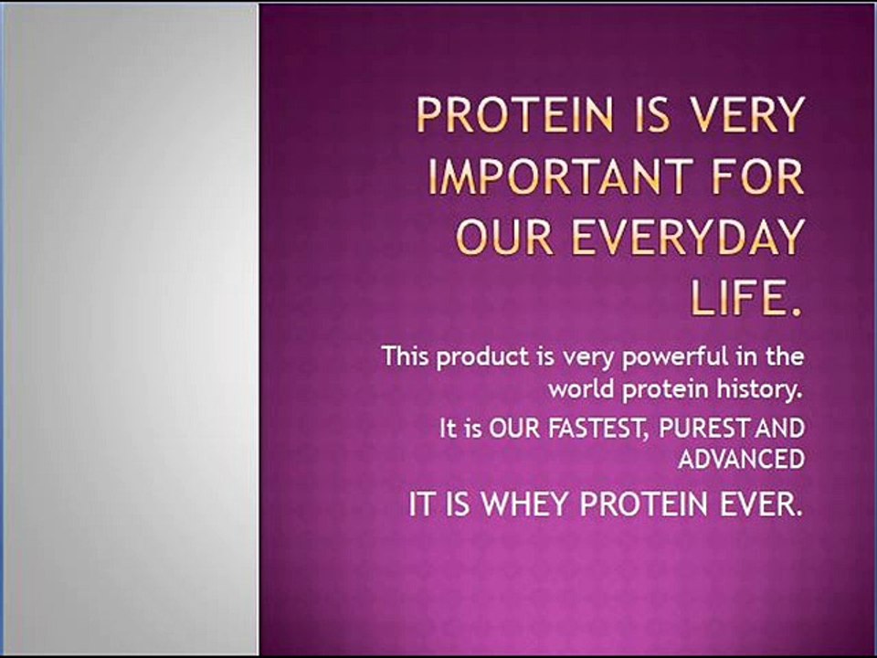 Protein is very important for our everyday life.
