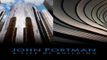 FULL - M'O'V'I'E | JOHN PORTMAN: A LIFE OF BUILDING (2011) | ONLINE - H'D | STREAMING