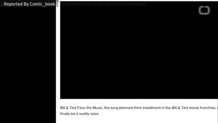 'Bill & Ted Face the Music' Could Actually Become A Reality