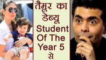 Taimur Ali Khan's DEBUT with Student Of The Year 5; Kareena Kapoor Khan BREAKS silence | FilmiBeat