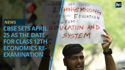 CBSE sets April 25 as the date for Class 12th Economics re-examination