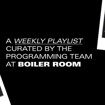 Boiler Room | A Mixtape - Spotify Playlist