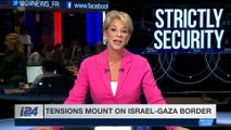 STRICTLY SECURITY | Tensions mount on Israel-Gaza border | Saturday, March 31st 2018