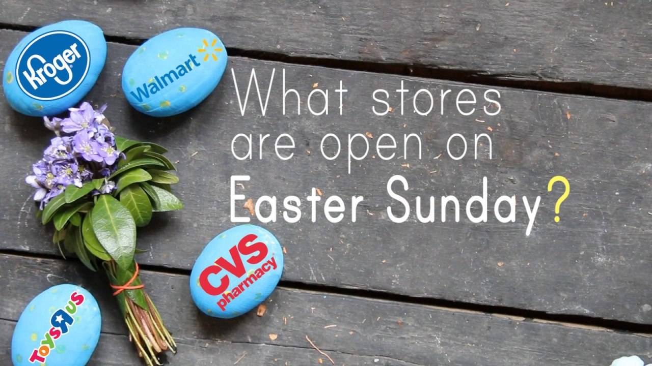 What stores are open on Easter Sunday 2018 in America?