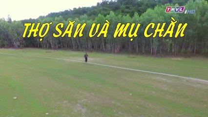 Thợ săn và mụ chằn - Phần 1 | Cổ tích Việt Nam