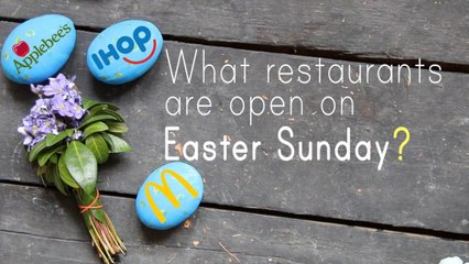 What restaurants are open on Easter 2018 in America?