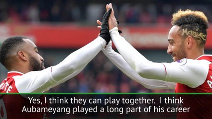Lacazette and Aubameyang can play together for Arsenal - Wenger