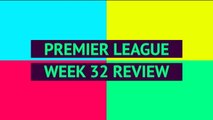 Opta Premier League review - week 32