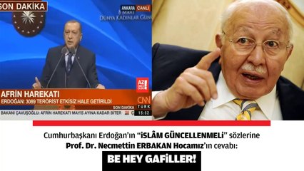 İslam Güncellenmeli Diyen Erdoğan'a ERBAKAN'dan Cevap