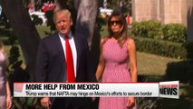 Trump warns that NAFTA may hinge on Mexico's efforts to secure border