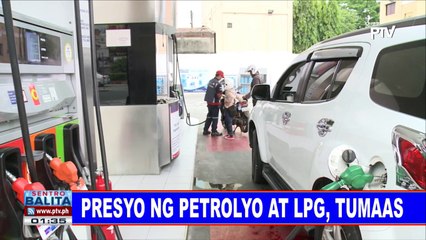 Presyo ng petrolyo at LPG, tumaas