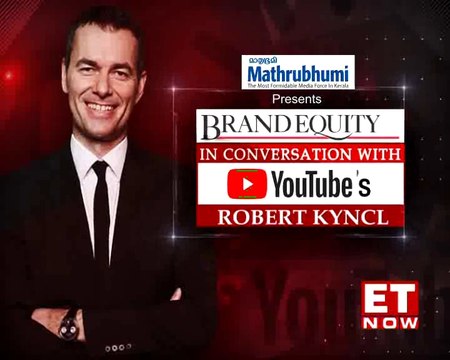 In Conversation With YouTube's Chief Business Officer Robert Kyncl | Brand Equity