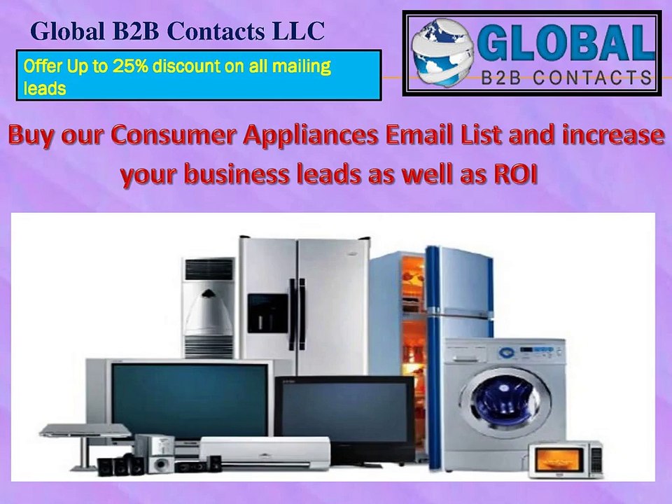 Buy our Consumer Appliances Email List and increase your business leads as well as ROI