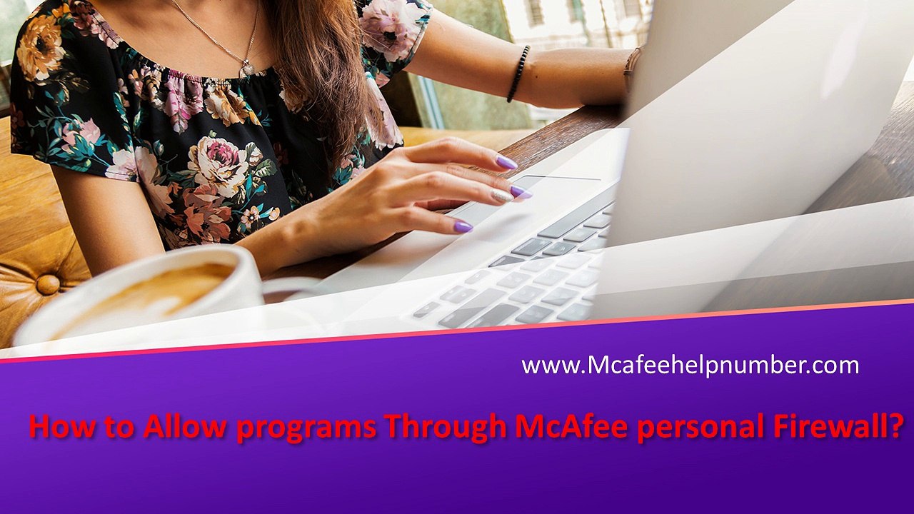 How to Allow programs Through McAfee personal Firewall (+1-855-675-4245)