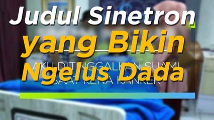 Aneka Judul Tayangan TV yang Bikin Ngelus Dada