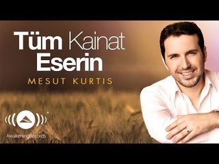 Mesut Kurtis - Tum Kainat Eserin | Official Audio