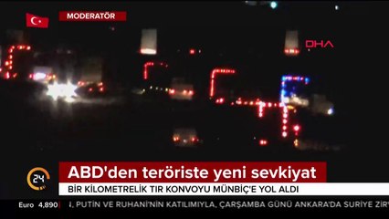 ABD, Münbiç'teki teröristlere yeni sevkiyat yaptı