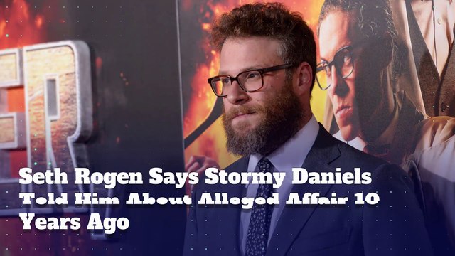 Seth Rogen Says Stormy Daniels Told Him About Alleged Affair 10 Years Ago