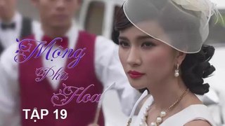 Mộng Phù Hoa Tập 19 VTV3 HD -Mong Phu Hoa Tap 19
