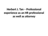 Herbert J. Tan – Professional experience as an HR professional as well as attorney