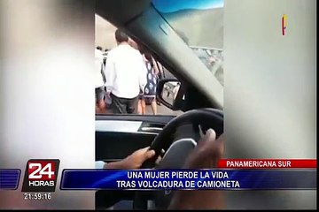 Panamericana Sur: mujer pierde la vida tras volcadura de camioneta