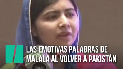 Las emotivas palabras de Malala al volver a Pakistán